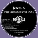 Jerem A - When The Sun Goes Down