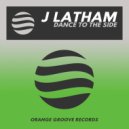 J Latham - Dance To The Side
