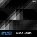 Frank Nitty, Jon Suarez - Disco Lights
