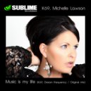 K69 Feat Michelle Lawson - Music Is My Life