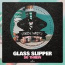 Glass Slipper - So Threw (Radio Mix)
