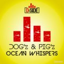 DOG'z & PIG'z - Ocean Whispers