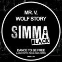 Mr. V, Wolf Story - Dance To Be Free