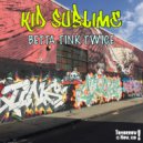 Kid Sublime - Hi-Teck Blak