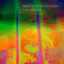 Razón Desconocida - Agonía y Renacer