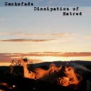 Smokefade - Dissapation of Hatred