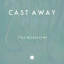 Cast Away - Trance Infusion
