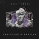 Alex Fuente - Unnerving Dimension