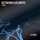 Vettafaen, ATLANTYS - Faded