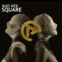 Mad Mek - Square
