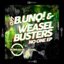 B.unq! & Mat Weasel Busters - No One