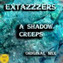 Extazzzers - A Shadow Creeps