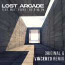 Lost Arcade feat. Matt Young - Holding On (Vincenzo Remix)