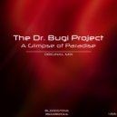 The Dr. Bugi Project - A Glimpse of Paradise
