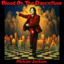 Michael Jackson - Blood On The Dancefloor