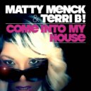 Matty Menck & Terri B! - Come Into My House (Maslow Unknown Re-Rub)