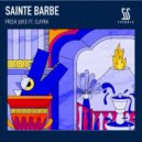 Sainte Barbe ft. Clayra - Fresh Juice