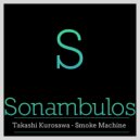 Takashi Kurosawa - Smoke Machine