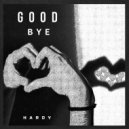 HARDY - Good Bye