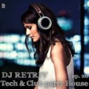 DJ Retriv - Tech & Club party House ep. 20