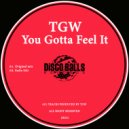 TGW - You Gotta Feel It (Radio Edit)