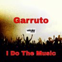 Garruto - I Do The Music