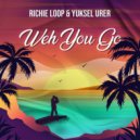 Richie Loop, Yuksel Urer - Weh You Go
