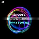 Brody6 - Pray For Me (Radio Edit)