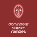 Domineeky - Satisfy (Original Mix)