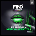 Lee Freeman - Need Ya, Want Ya