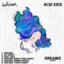 Acid Kids - Dreamz (Tom Savage Remix)