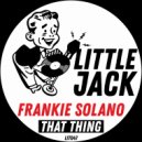 Frankie Solano - That Thing