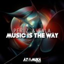 Peruz & Sala - Music Is The Way