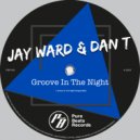 Jay Ward & DAN T - Groove In The Night