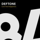 Deftone - Love And Happiness