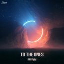 MRVN - To The Ones (Original Mix)