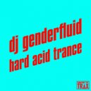 dj genderfluid - the loft (Original Mix)
