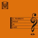 G. Markus & Ben Gomori - What Is Jazz?