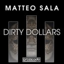 Matteo Sala - Dirty Dollars (Original Mix)