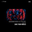 Audiomatiques, Stiv Hey - Save Your World feat. AzZ
