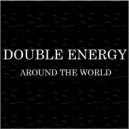 Double Energy - Around The World