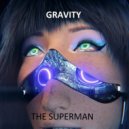 The Superman - Gravity