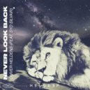 Oliver Heldens Ft. Syd Silvair - Never Look Back