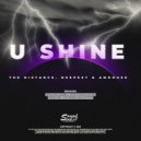 The Distance, Deepest & AMHouse - U Shine
