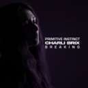 Primitive Instinct, Charli Brix - Breaking