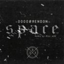 OOOOØЯENDON  - Space