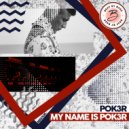 Pok3r - My Name Is Pok3r
