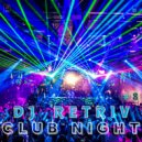 DJ Retriv - Club Night #8