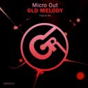 Micro Out - Old Melody