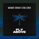 Mahmut Orhan, Sena Sener - Fly Above (ERS Remix)